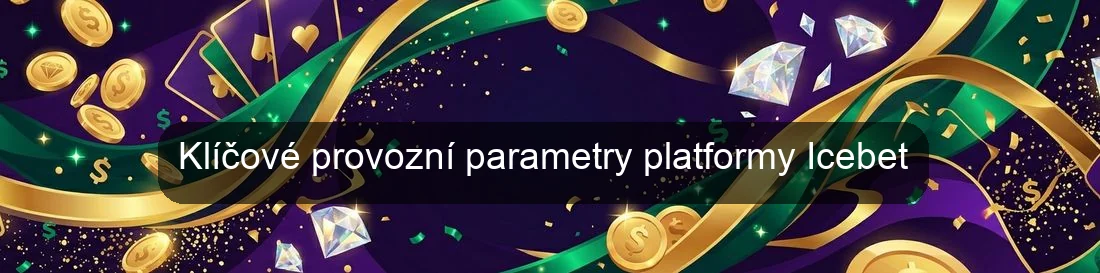 Klíčové provozní parametry platformy Icebet